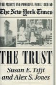 The Trust The Private and Powerful Family Behind The New York Times by Susan E Tifft and Alex S