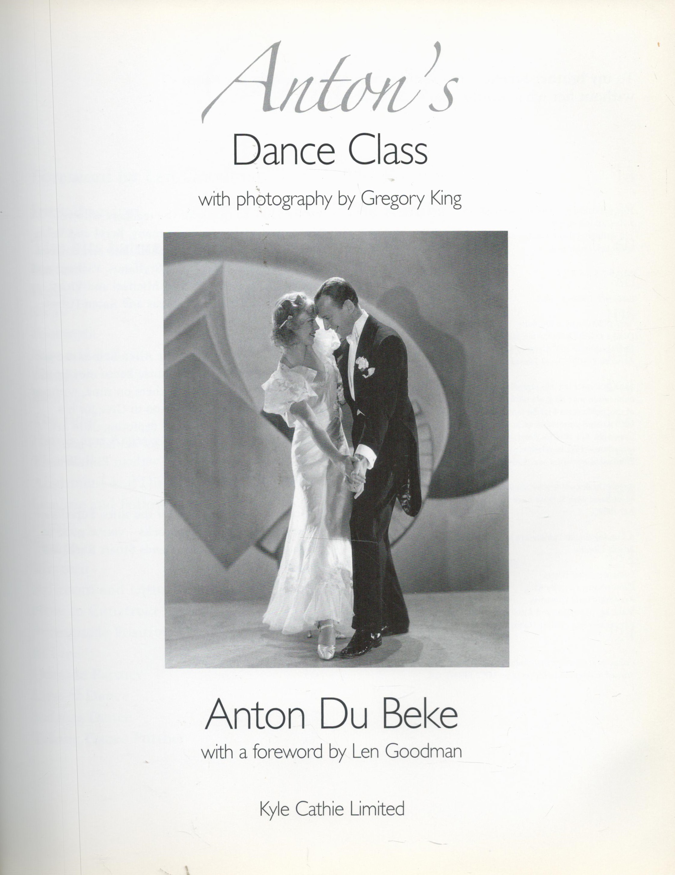 Anton Du Beke Signed Book Anton's Dance Class by Anton Du Beke 2007 First Edition Hardback Book with - Image 3 of 4