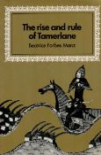 The Rise and Rule of Tamerlane by Beatrice Forbes Manz 1991 First Paperback Edition Softback Book