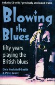 Blowing The Blues Fifty Years Playing the British Blues by Dick Heckstall Smith and Pete Grant First