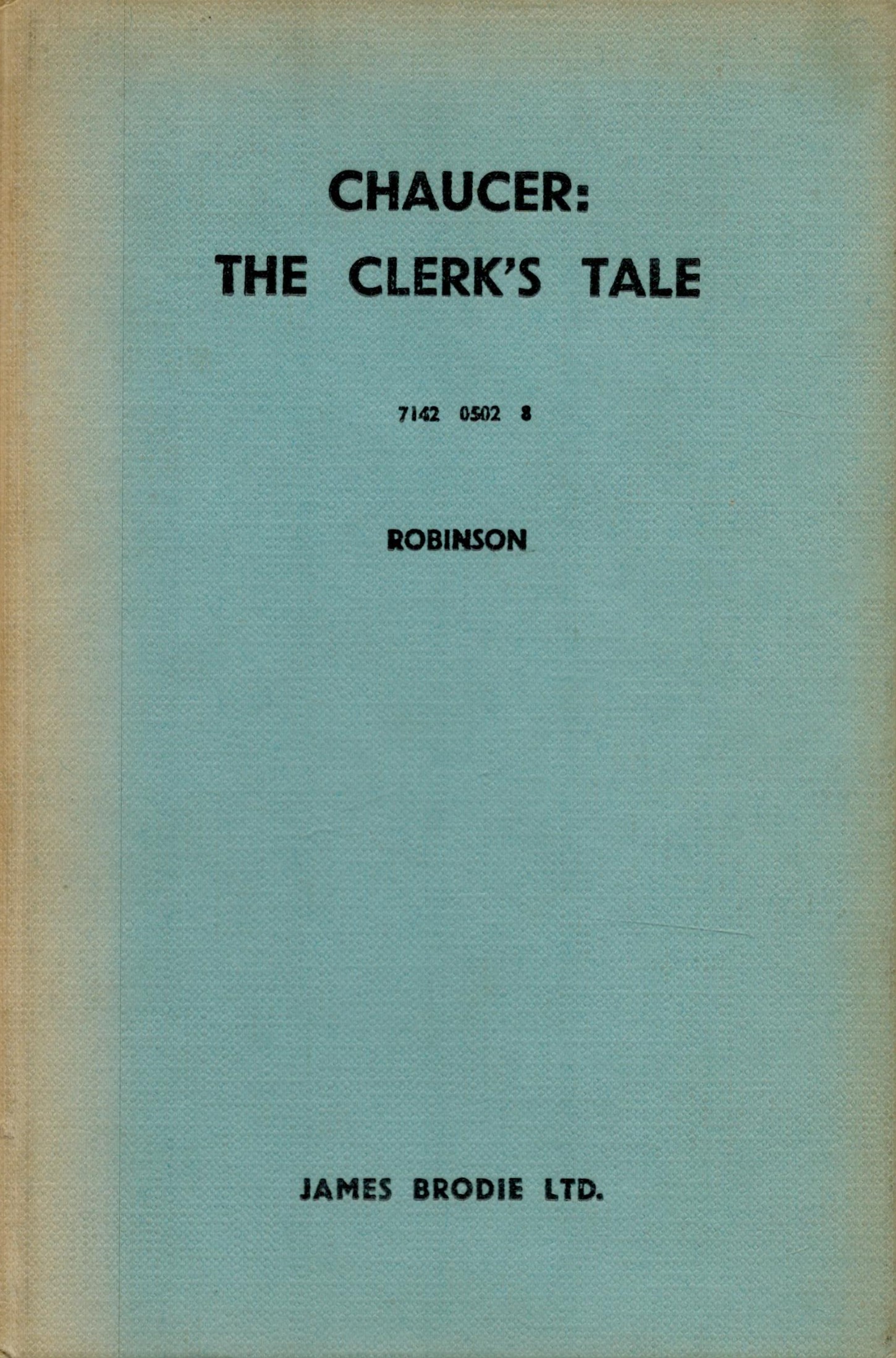 Chaucer: The Clerk's Tale Edited by F W Robinson date and edition unknown Hardback Book (inscription