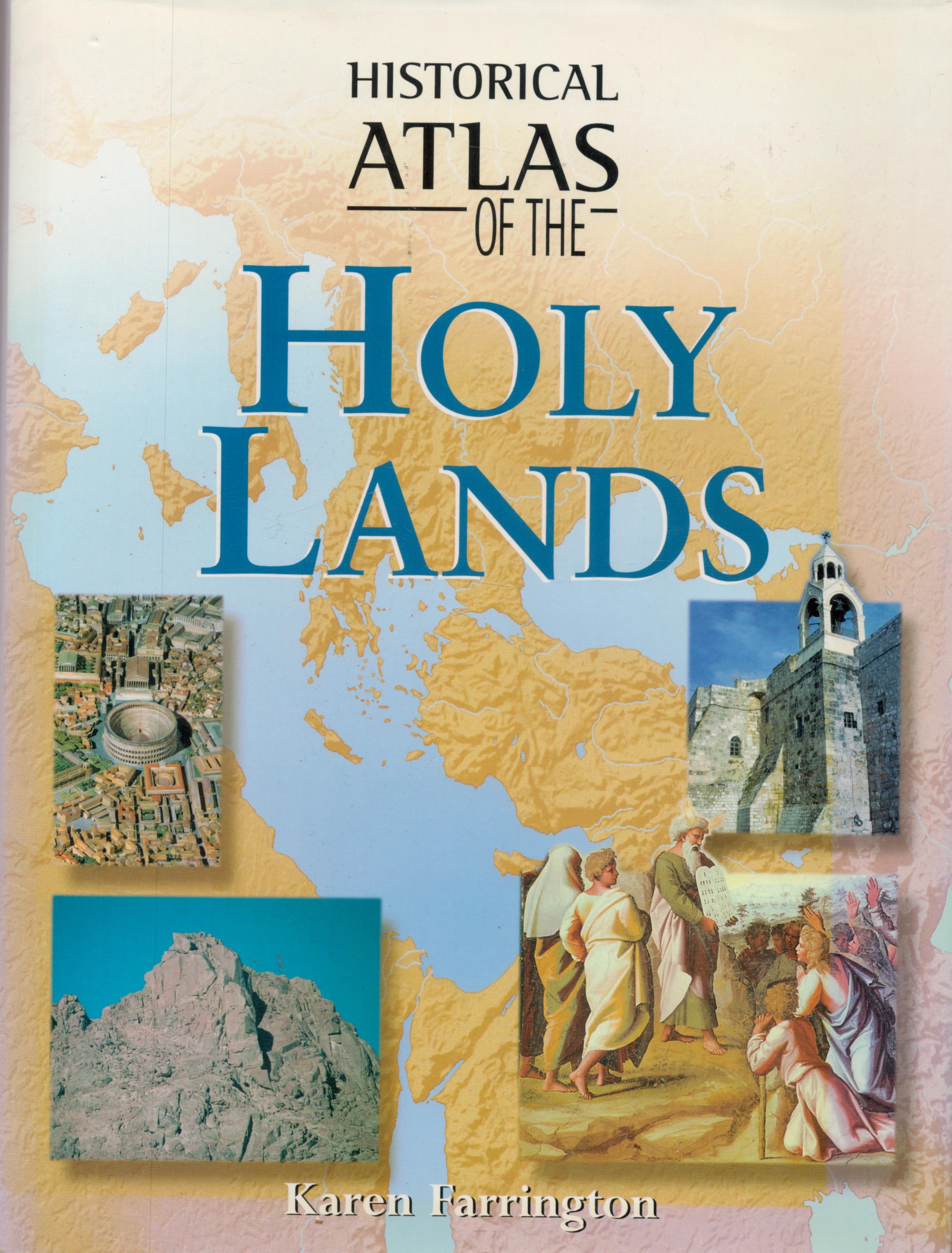 Historical Atlas of The Holy Lands by Karen Farrington 2003 First Edition Hardback Book with 191