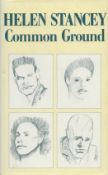 Common Ground by Helen Stancey 1986 First Edition Hardback Book with 236 pages published by Robin