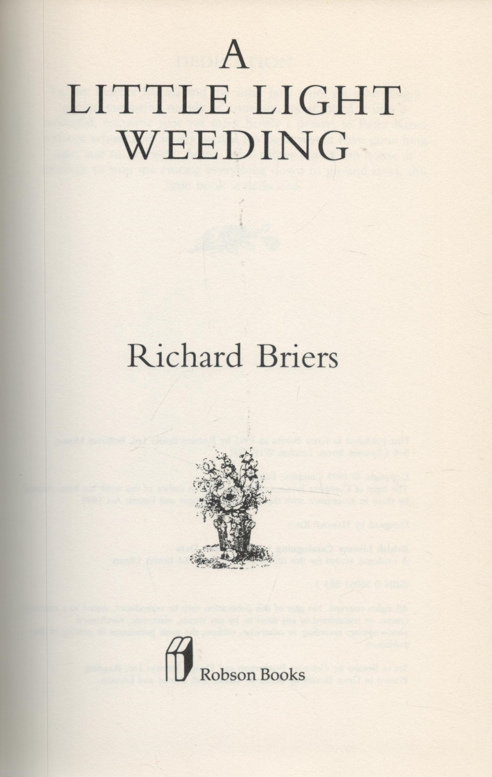 A Little Light Weeding Evergreen Reading for the Perennial Gardener by Richard Briers 1993 First - Image 2 of 3