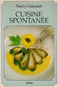 Cuisine Spontanee by Fredy Girardet 1985 First English Translation Edition Softback Book with 266