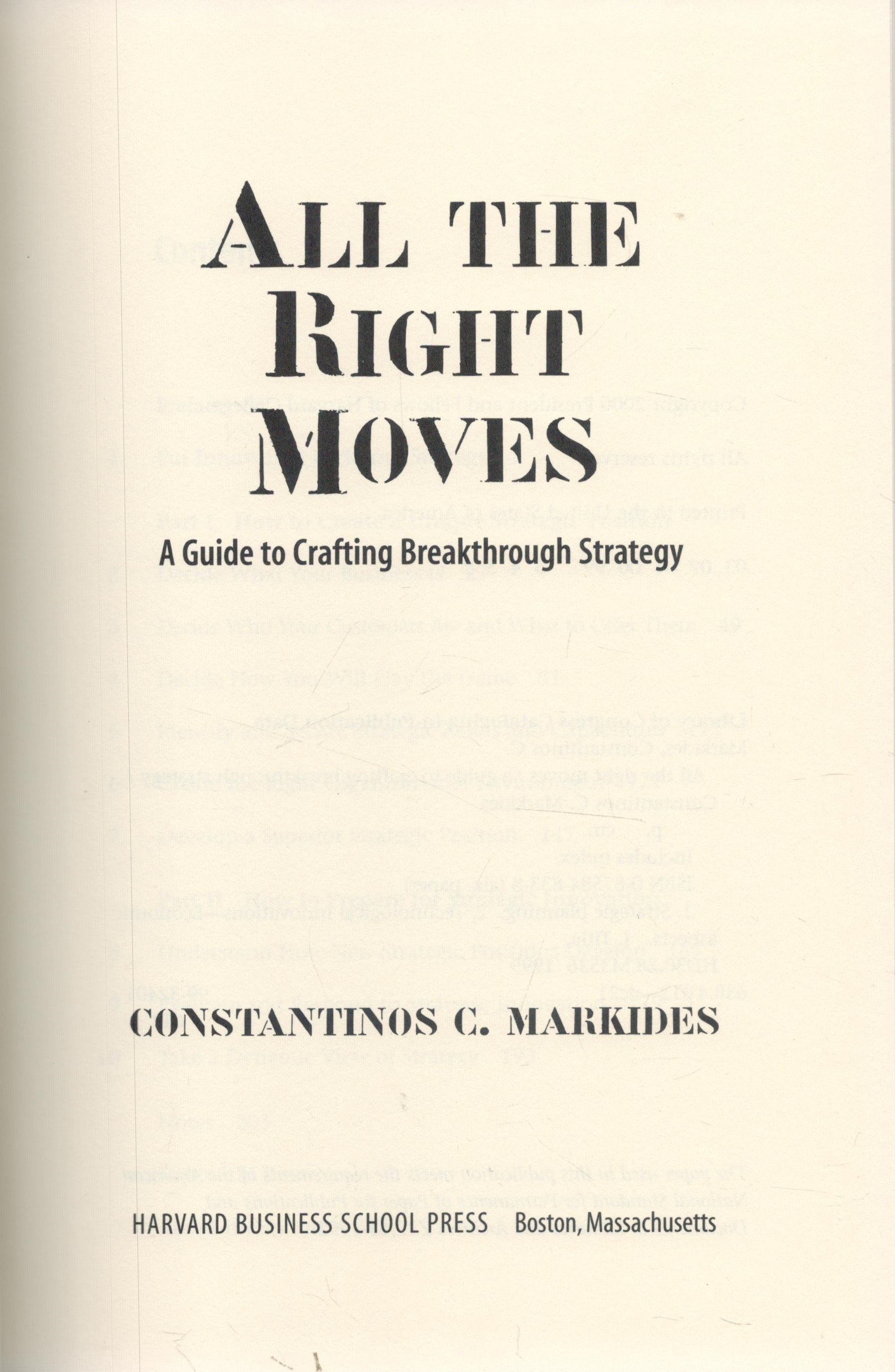 All The Right Moves A Guide to Crafting Breakthrough Strategy by Constantinos C Markides 2000 - Image 2 of 3