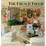 The French Touch Decoration and Design in The Private Homes of France by Daphne de Saint Sauveur