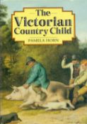 The Victorian Country Child by Pamela Horn 1990 First Edition Hardback Book with 281 pages published