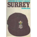 A History of County Cricket Surrey by Gordon Ross 1971 First Edition Hardback Book with 175 pages