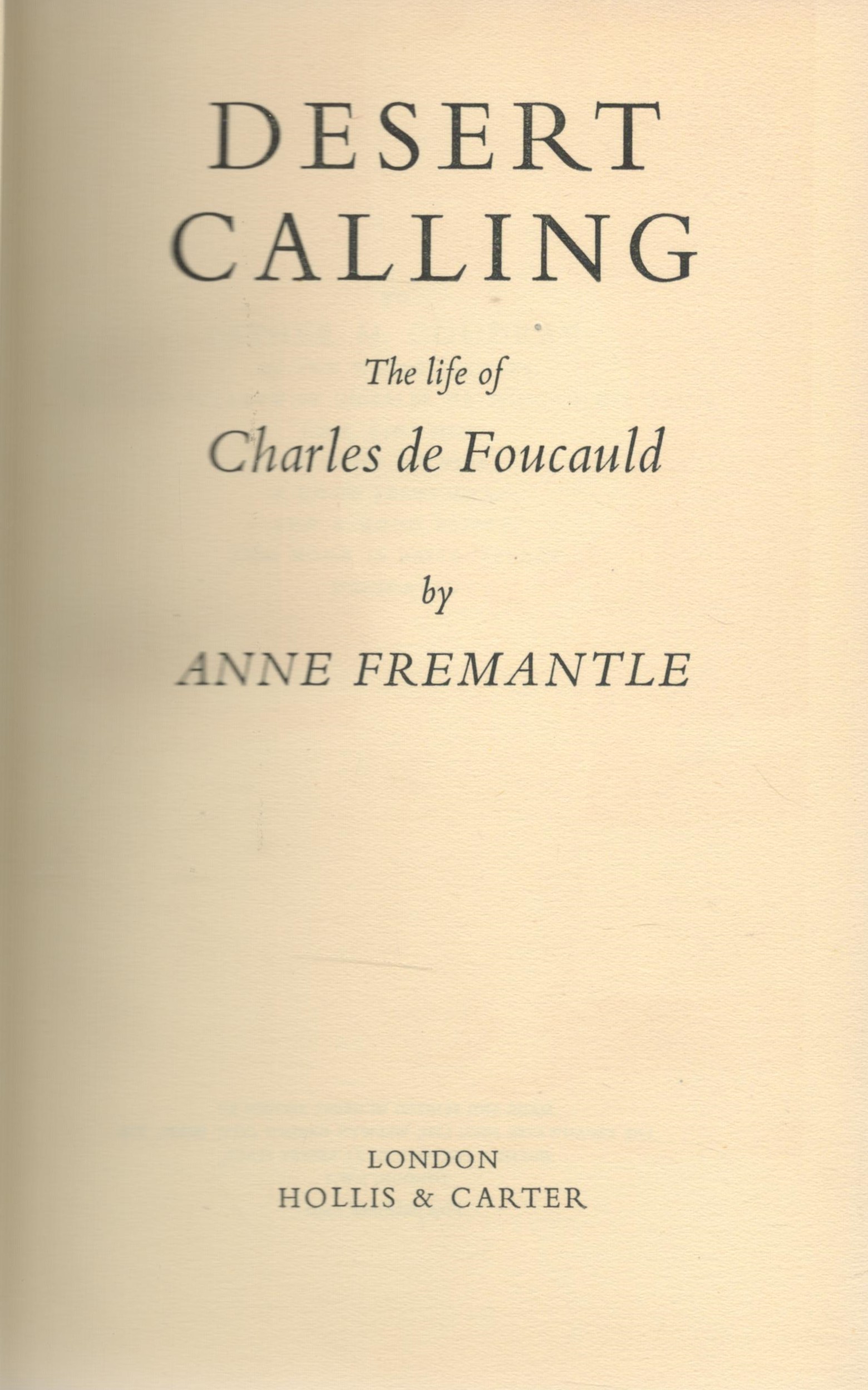 Desert Calling The Life of Charles de Foucauld by Anne Fremantle 1950 First Edition Hardback book - Image 2 of 3