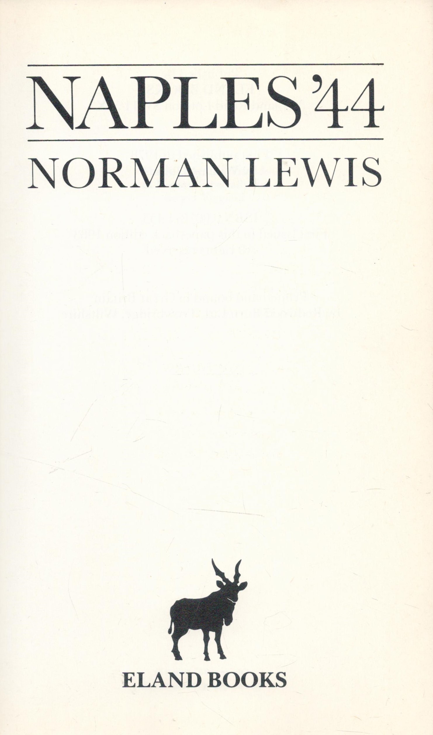 Naples '44 by Norman Lewis 1983 First Edition Softback Book with 206 pages published by Eland - Image 2 of 3