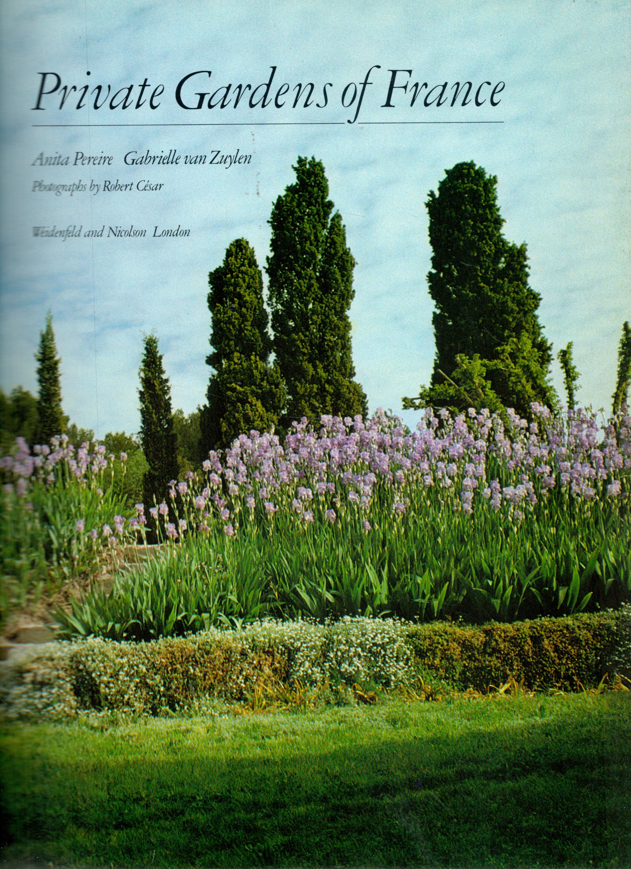 Private Gardens Of France by Anita Pereire and Gabrielle van Zuylen 1983 First Edition Hardback Book - Image 2 of 3