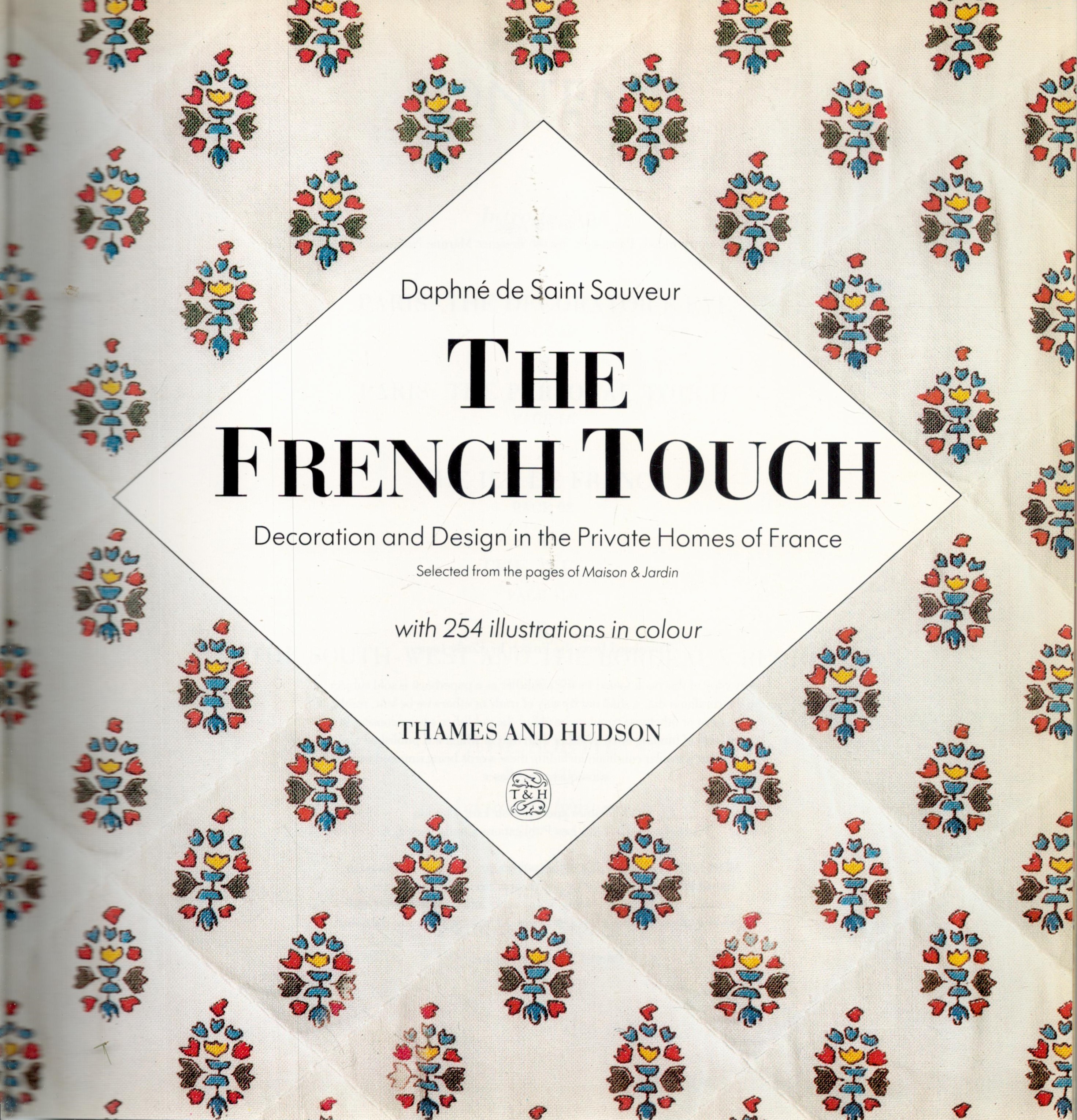 The French Touch Decoration and Design in The Private Homes of France by Daphne de Saint Sauveur - Image 2 of 3