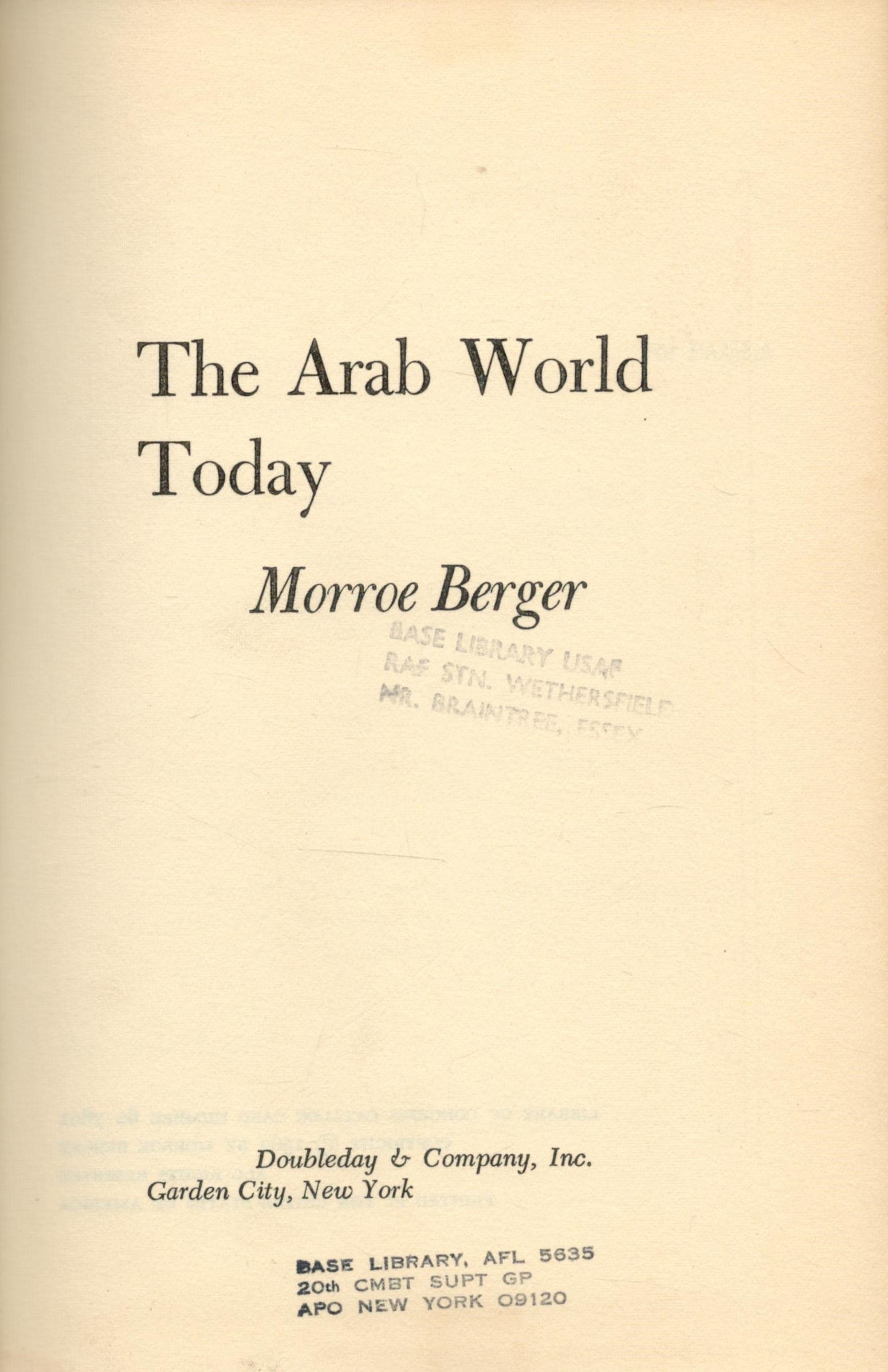 The Arab World Today by Morroe Berger 1962 First Edition Hardback Book with 480 pages published by - Image 2 of 3