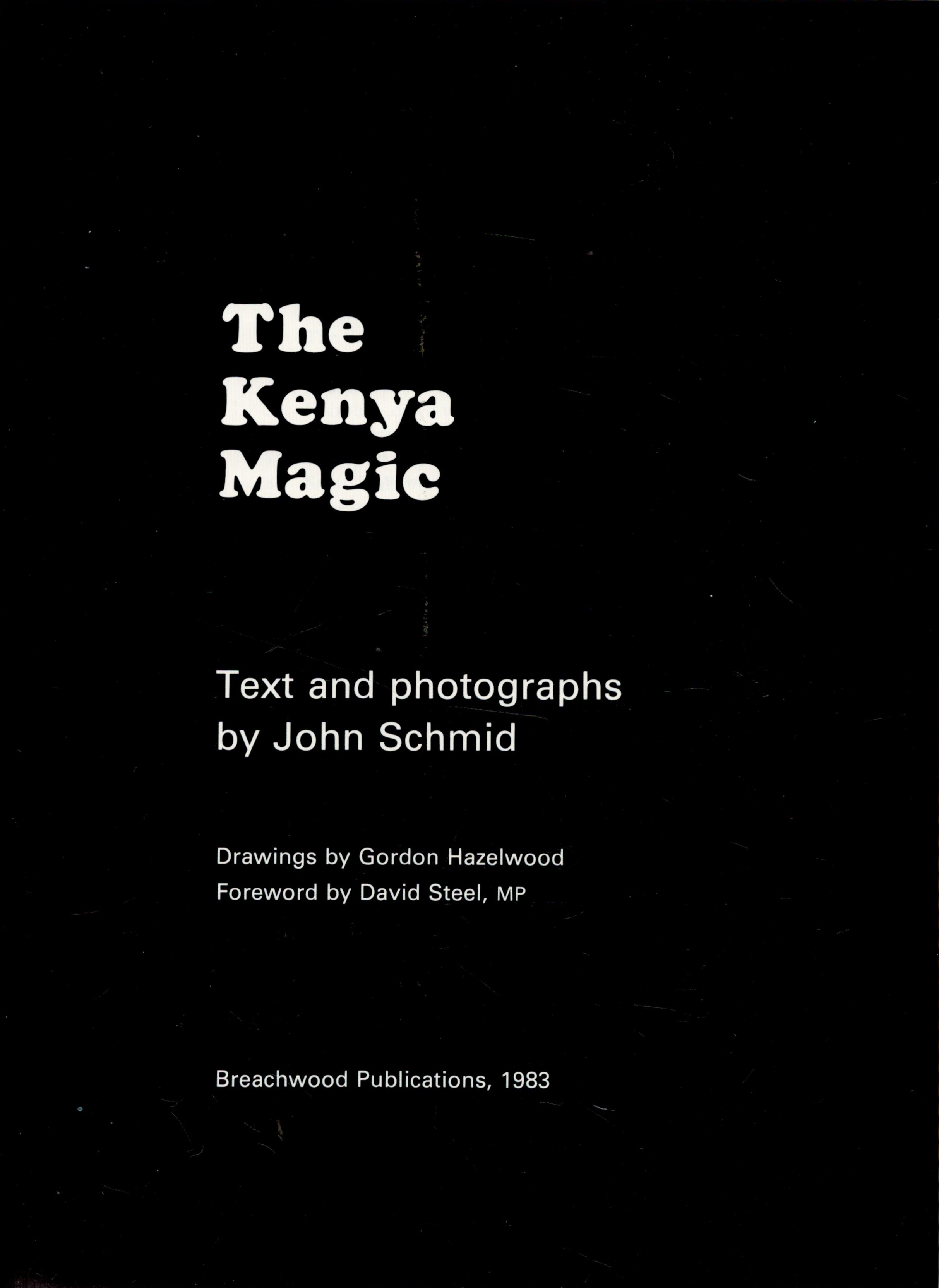 The Kenya Magic by John Schmid 1983 First Edition Hardback Book with 192 pages published by - Image 2 of 3