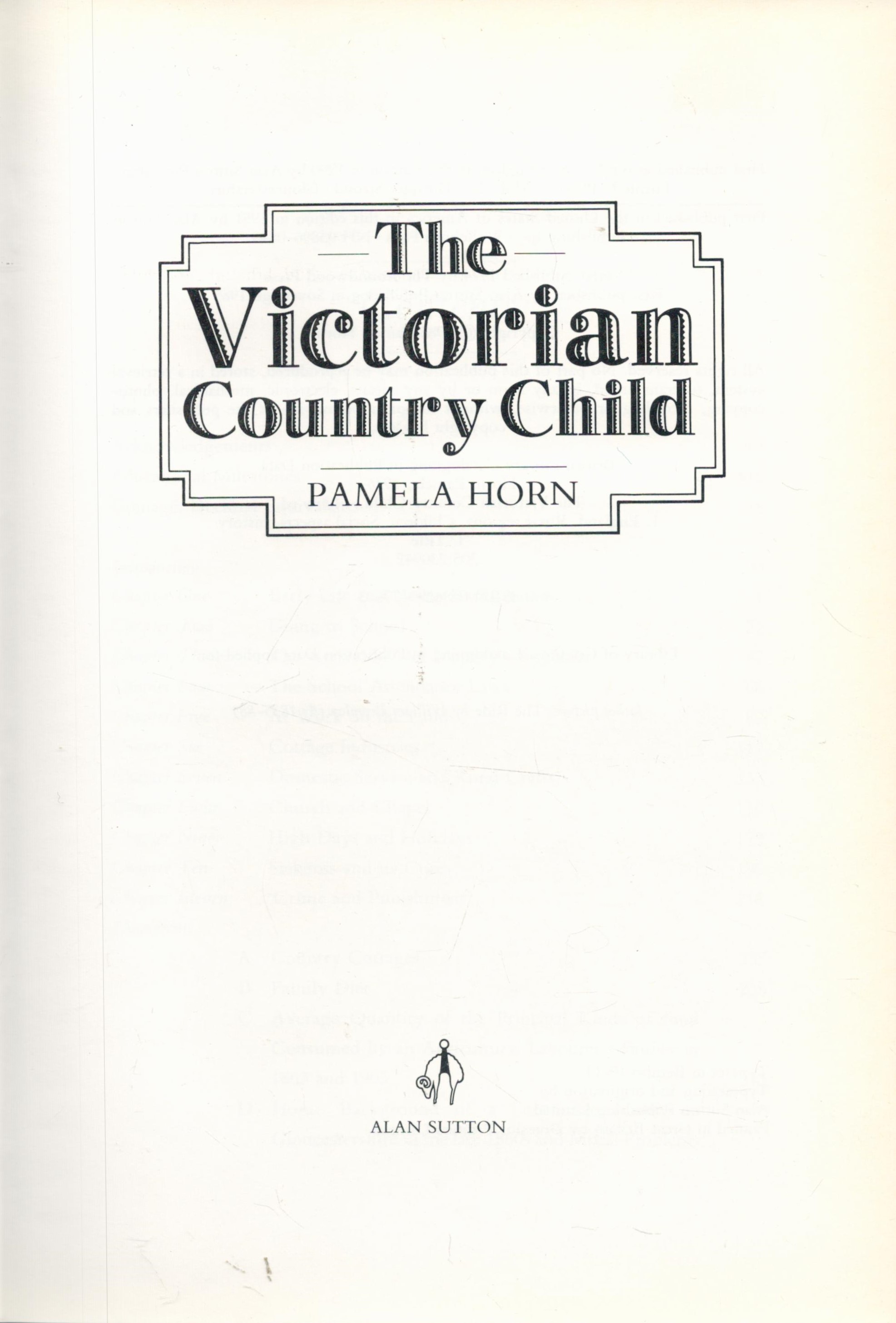 The Victorian Country Child by Pamela Horn 1990 First Edition Hardback Book with 281 pages published - Image 2 of 3
