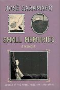 Small Memories A Memoir by Jose Saramago 2009 First Edition Hardback Book with 180 pages published