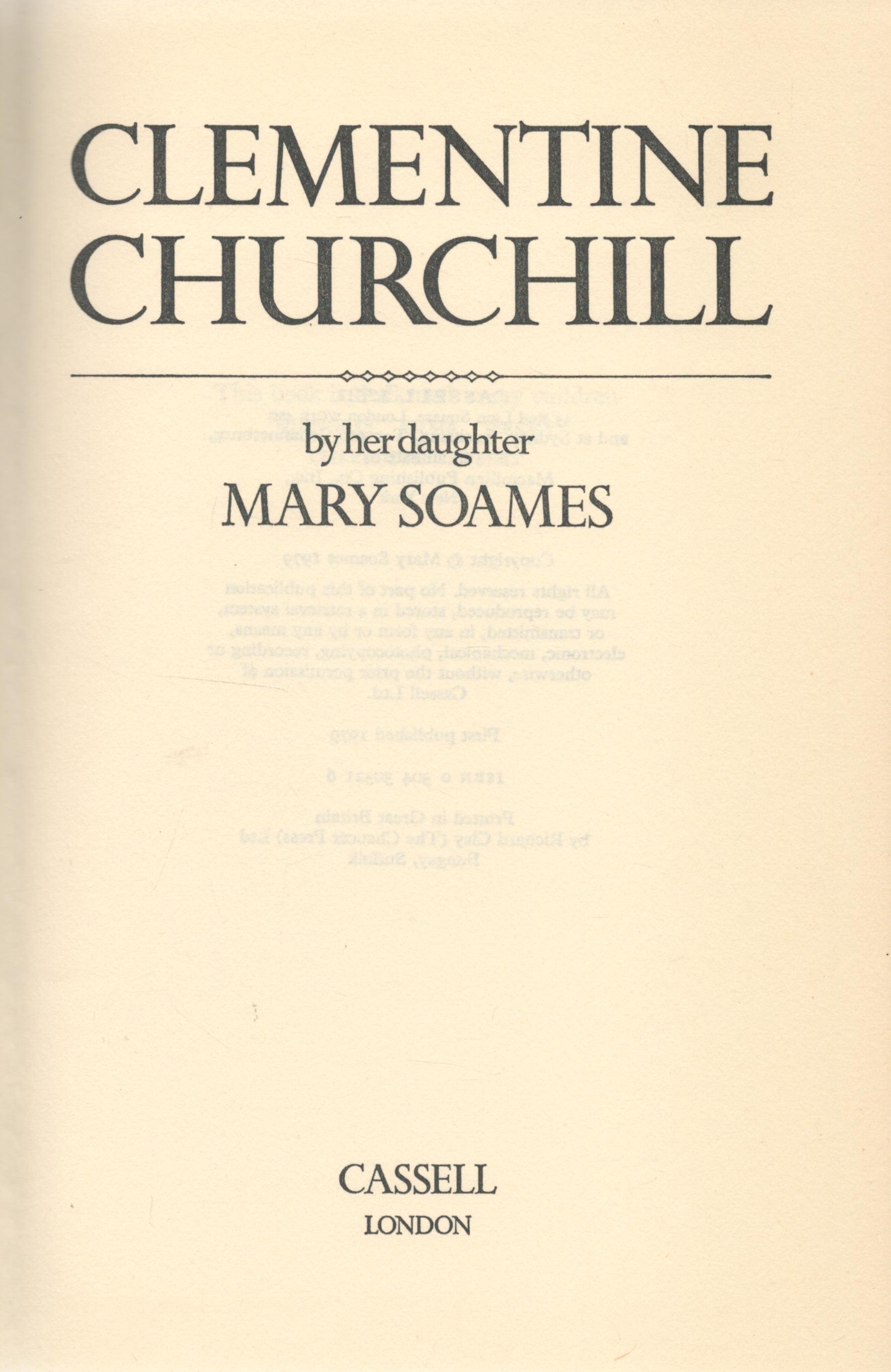 Clementine Churchill by Her Daughter Mary Soames 1979 First Edition Hardback Book with 556 pages - Image 2 of 3