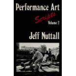 Performance Art Scripts volume 2 by Jeff Nuttall 1979 First Edition Hardback Book with 205 pages