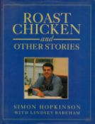 Roast Chicken and Other Stories by Simon Hopkinson with Lindsey Bareham 1994 First Edition