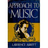 Approach To Music by Lawrence Abbott 1943 edition unknown Hardback Book with 285 pages published
