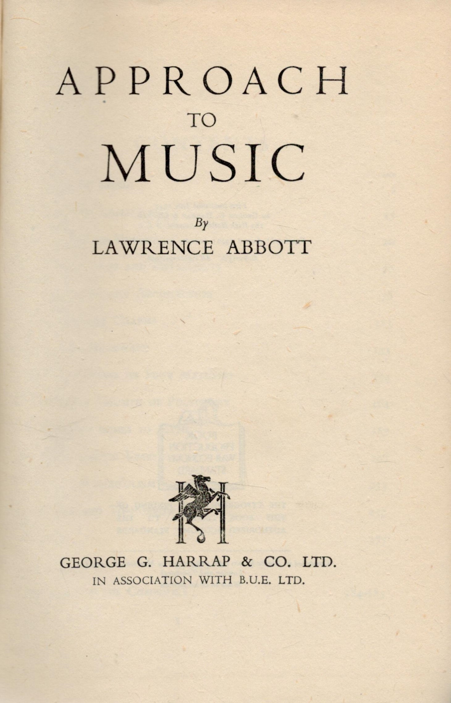 Approach To Music by Lawrence Abbott 1943 edition unknown Hardback Book with 285 pages published - Image 2 of 3