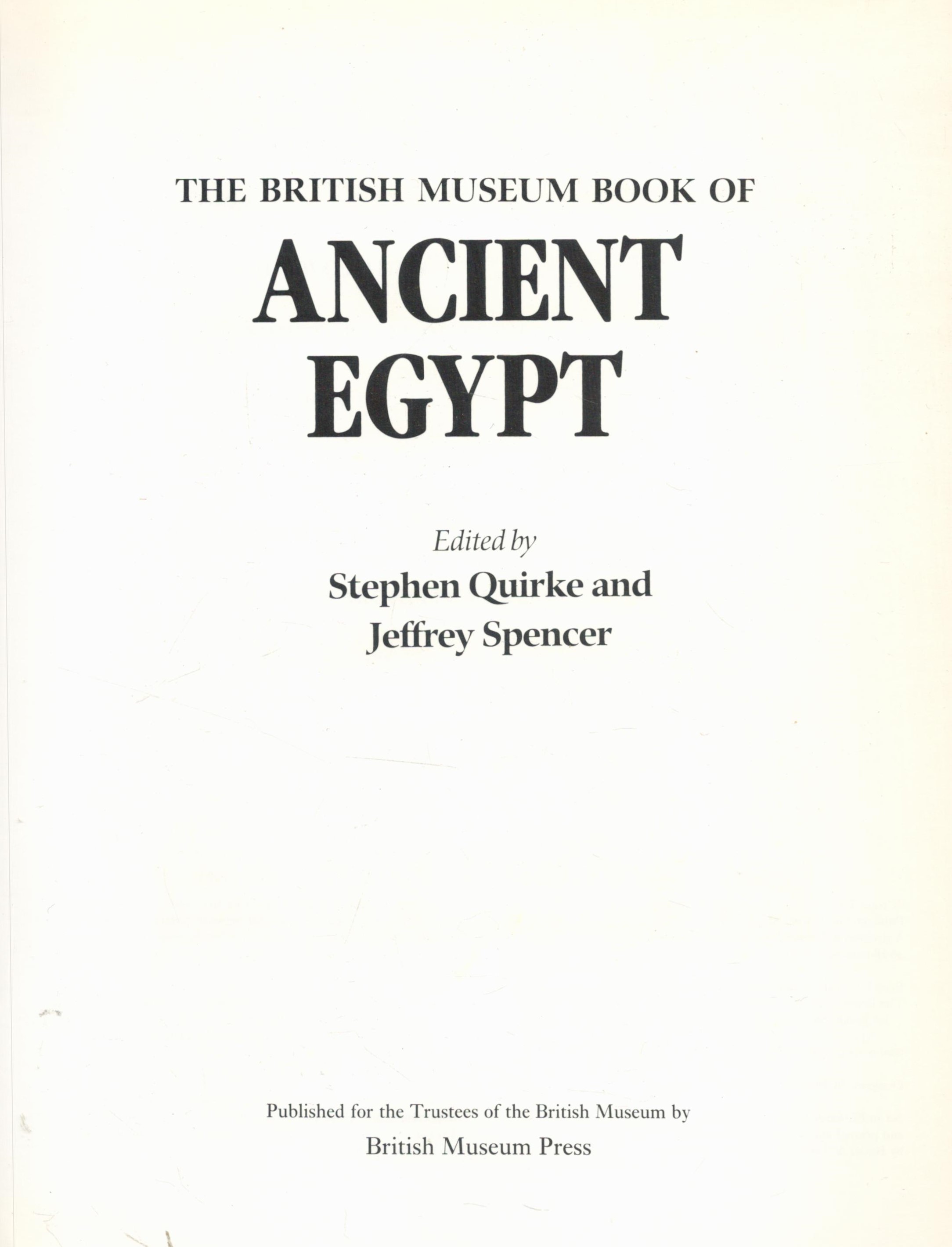 The British Museum Book Of Ancient Egypt Edited by Stephen Quirke and Jeffrey Spencer 1992 First - Image 2 of 3