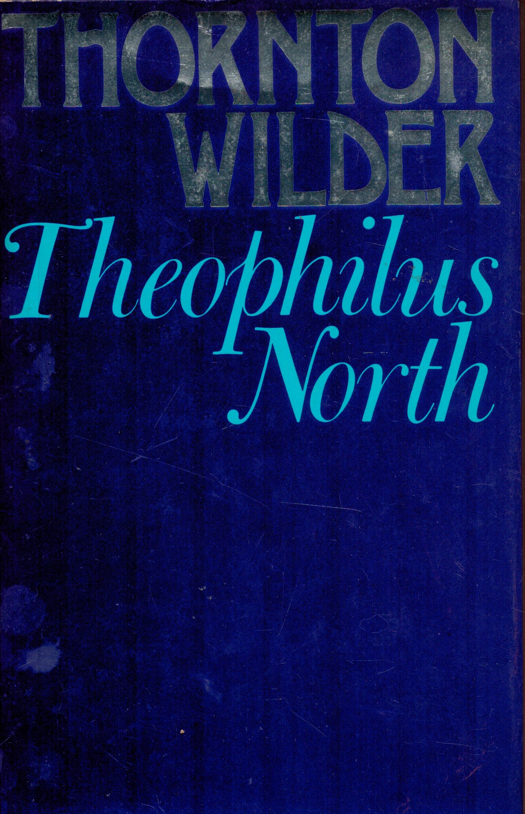 Theophilus North by Thornton Wilder 1974 First UK Edition Hardback Book with 374 pages published