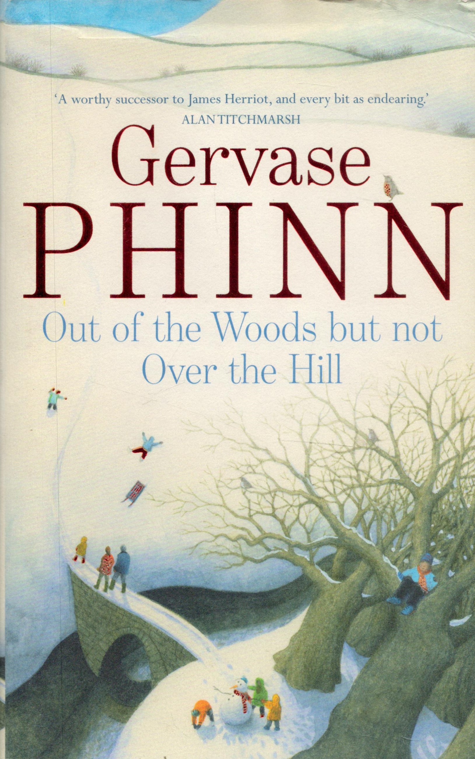 Gervase Phinn Signed Book Out of The Woods but Not Over The Hill by Gervase Phinn 2010 First Edition