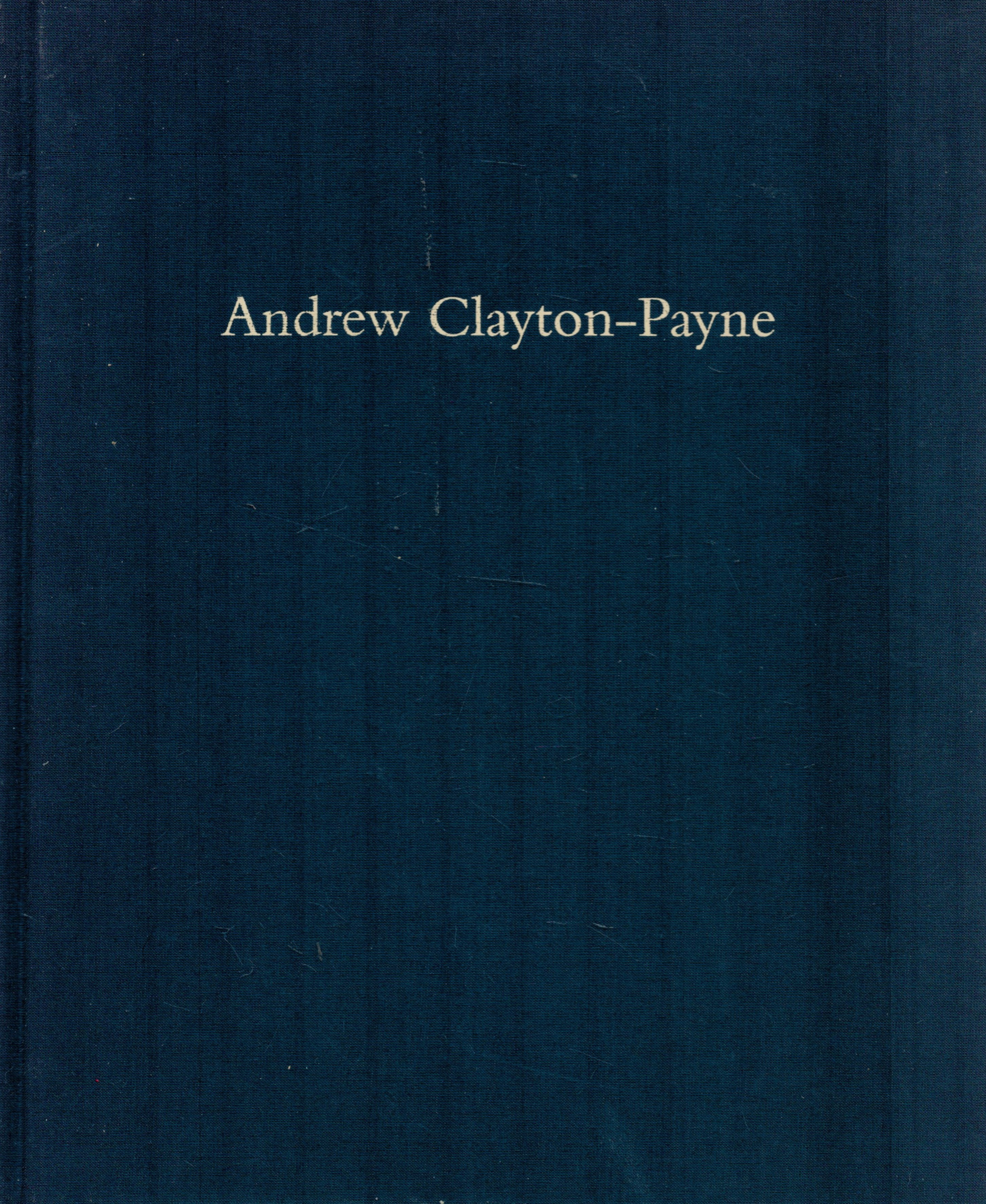 Andrew Clayton Payne (Fine Art Dealers) 2007 Catalogue First Edition Hardback Book with 80 pages