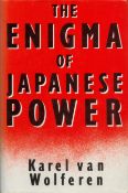 The Enigma of Japanese Power by Karel van Wolferen 1989 First Edition Hardback Book with 496 pages