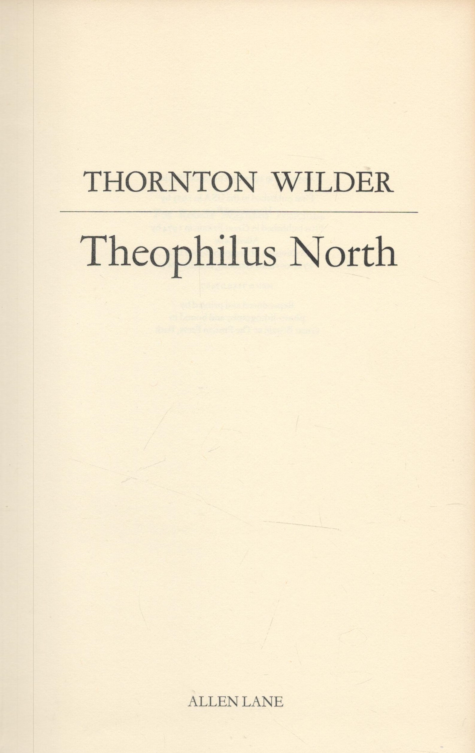 Theophilus North by Thornton Wilder 1974 First UK Edition Hardback Book with 374 pages published - Image 2 of 3