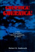 Guernica! Guernica! A Study of Journalism, Diplomacy, Propaganda, and History by Herbert R