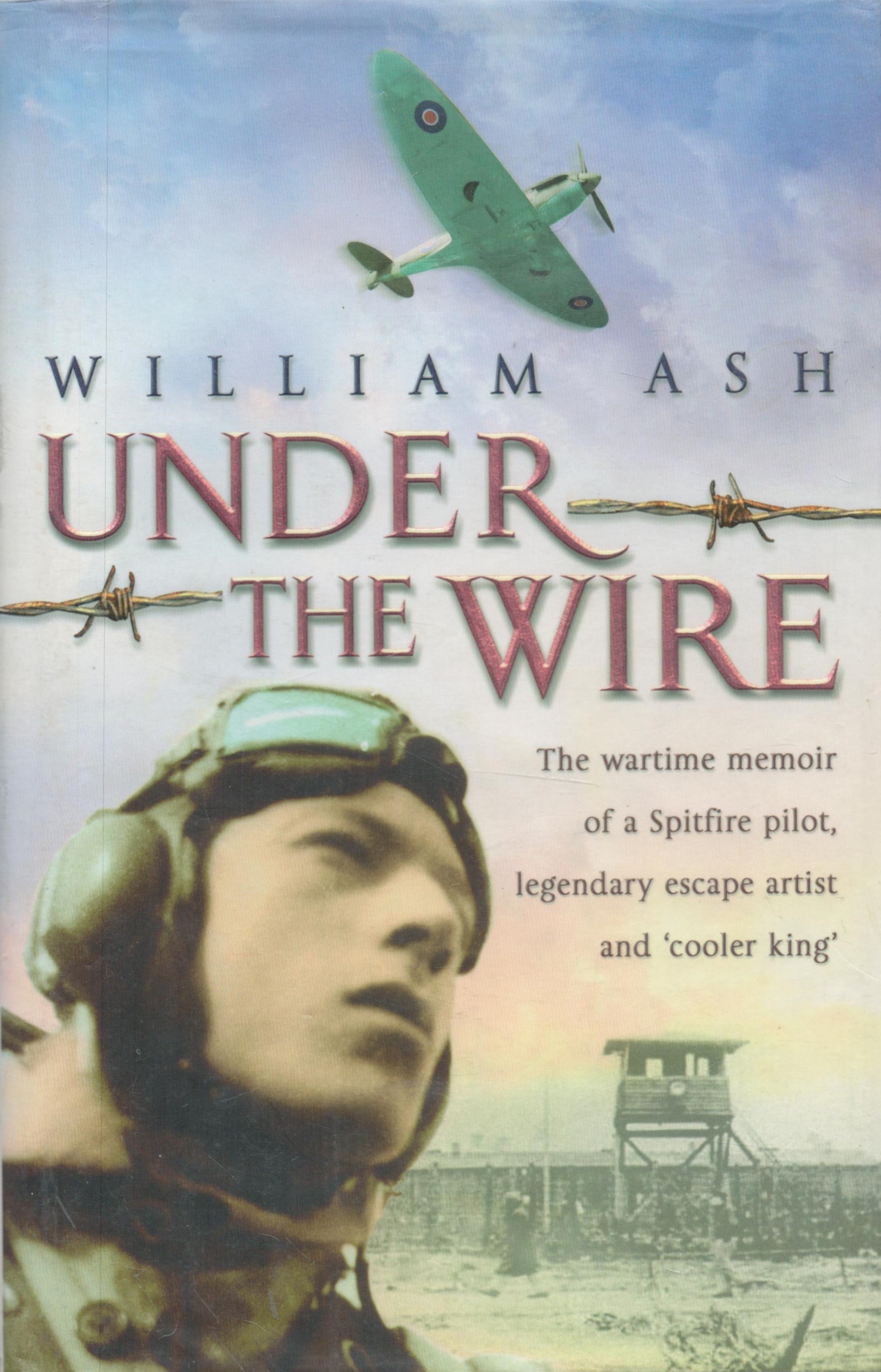 WW2 Flt Lt William Tex Ash Signed 1st Ed Hardback Book Titled Under the Wire by Tex Ash. Signed on a