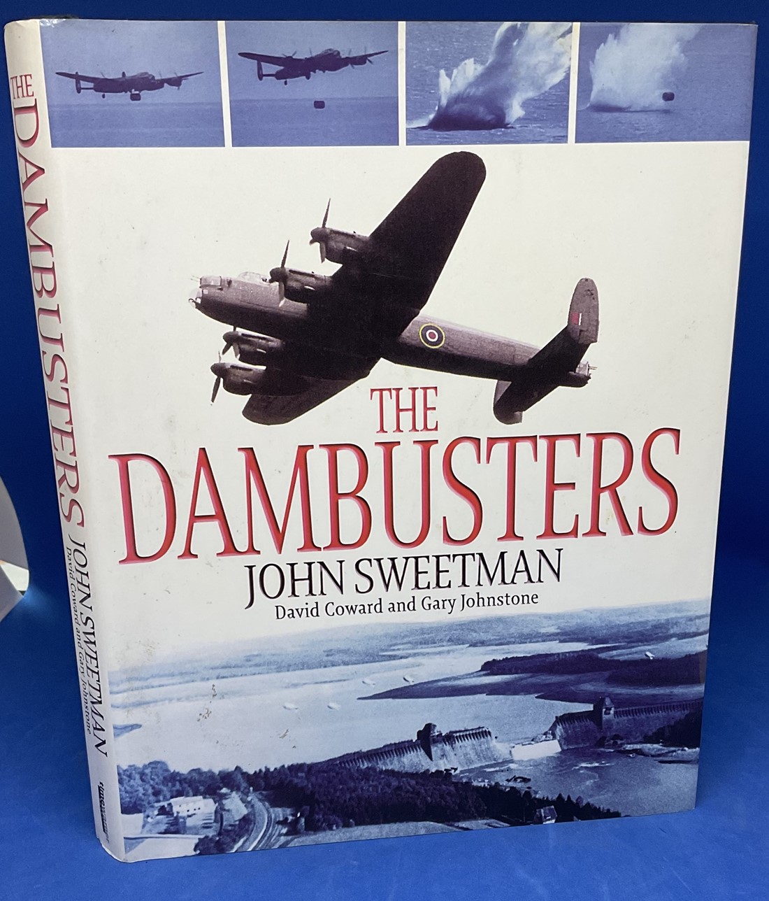 WW2 2 Signed The Dambusters 1st Ed Hardback Book by John Sweetman. Signed by Mary Stopes-Roe and Geo
