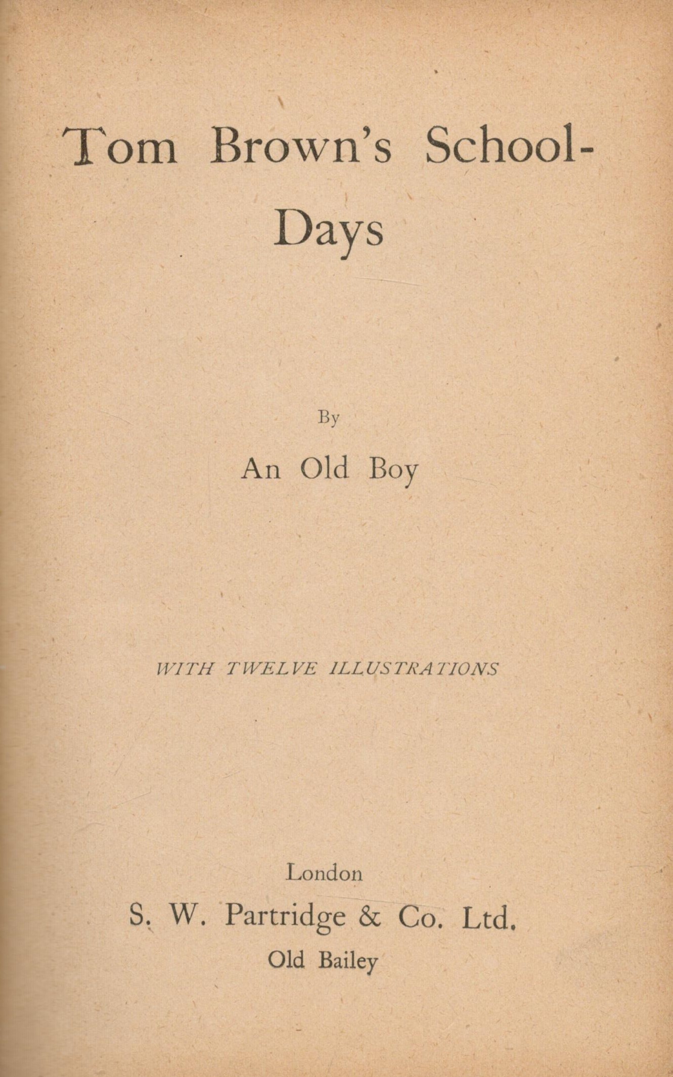 Tom Brown's School-Days 6th Edition Hardback Book by An Old Boy. Published by SW Patridge and Co Ltd - Image 2 of 2