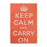 'Keep Calm & Carry On', a World War II Propaganda poster, 1939,