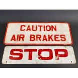 A 'Caution Air Brakes'embossed metal sign by Hills, 16 3/4 x 6 1/2", plus a double sided 'Stop'