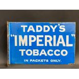 A Taddy's Imperial Tobacco double sided enamel sign with hanging flange, excellent condition, 14 x
