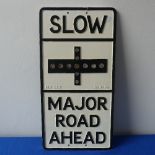 An Original pre Worboys Cast Iron Road Sign; "SLOW MAJOR ROAD AHEAD" with integral fruitgum