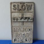 An Original pre Worboys Cast Iron Road Sign; "SLOW MAJOR ROAD AHEAD" with bubble reflectors in