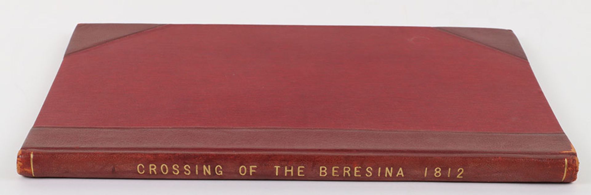 Passage de la Berisina 26,27,28 et 29 Novembre 1812 Original account of the crossing of the Beresina