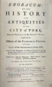 Drake Francis: Eboracum: Or The History And Antiquities Of The City Of York. 1736 William Boyer Lond