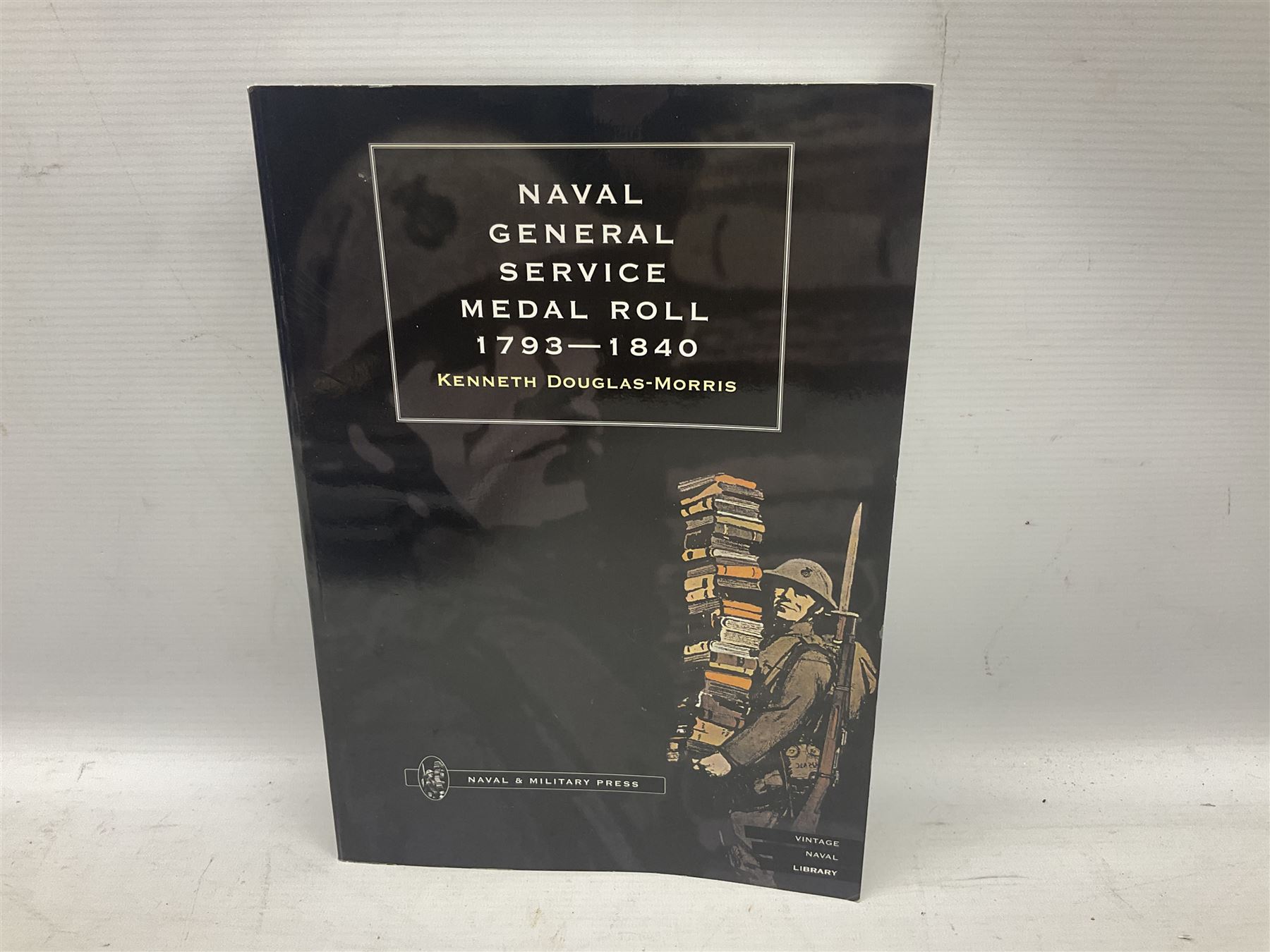 Seven Naval & Military Press medal reference books including Naval GSM 1793-1840 - Image 7 of 7