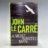 JOHN LE CARRE. 'A Most Wanted Man,' signed, first edition, unclipped dj, Hodder & Stoughton, 2008