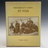 CORNWALL INTEREST. 'Yesterday's Town: St Ives,' signed by author Cyril Noall, number 165,