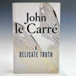 JOHN LE CARRE. 'A Delicate Truth,' signed, first edition, unclipped dj, Viking, 2013.