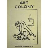 'Art Colony'. Hyman Segal R.B.A. Paperback. Signed by Segal. Published 1988.