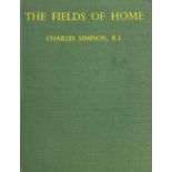 'The Fields of Home' the book by Charles Simpson R.I. Signed, inscribed and dated 1964