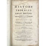 ROBERT MONTETH. 'The History of the Troubles of Great Britain: Containing a particular Account of